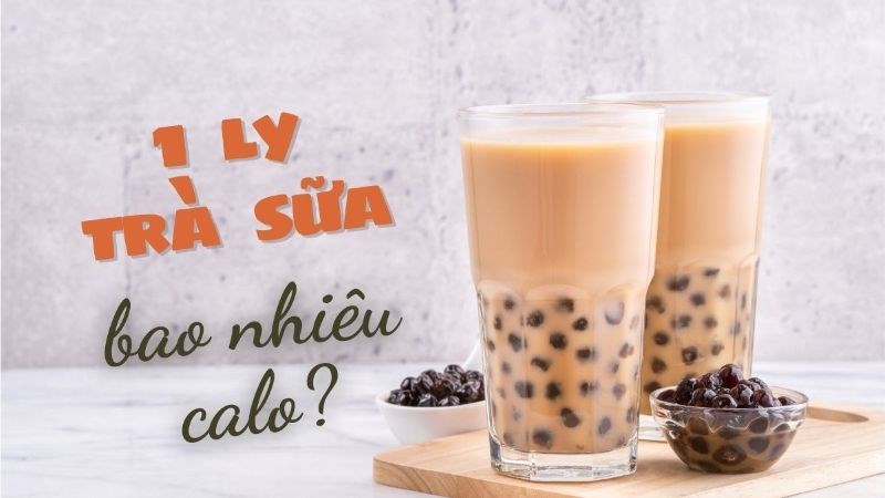 1 ly trà sữa bao nhiêu nhiêu calo? 