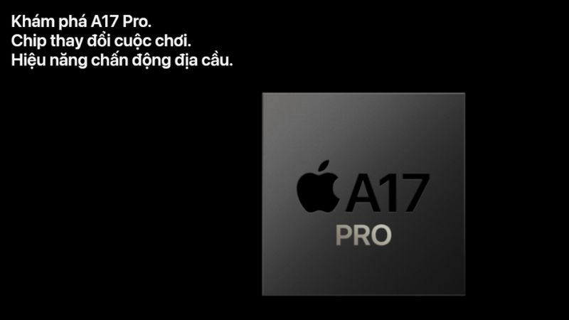 iPhone 15 được trang bị dòng chip Apple A17 Pro cực kỳ mạnh mẽ