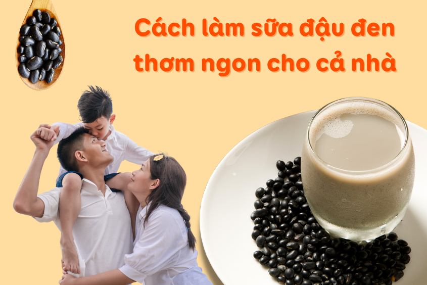 Gợi ý cách làm sữa đậu đen thơm ngon cho cả nhà