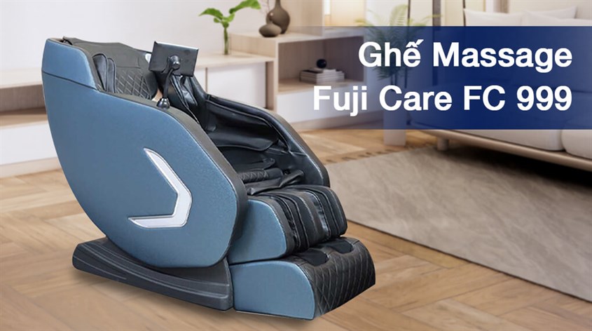 Trải nghiệm cảm giác thư giãn cùng ghế massage toàn thân cao cấp Fuji Care FC 999