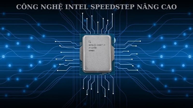 Phương thức tiên tiến được ứng dụng vào chip Intel Core i7 13700