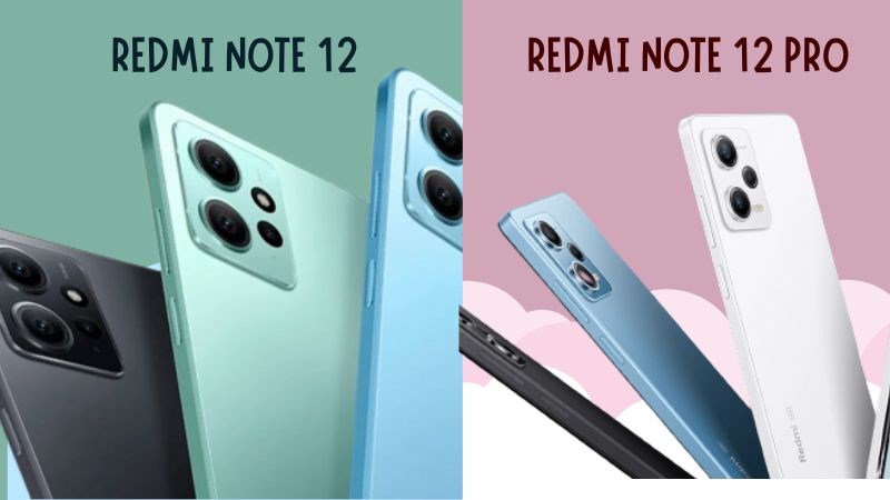 So sánh Xiaomi Redmi Note 12 và Redmi 12