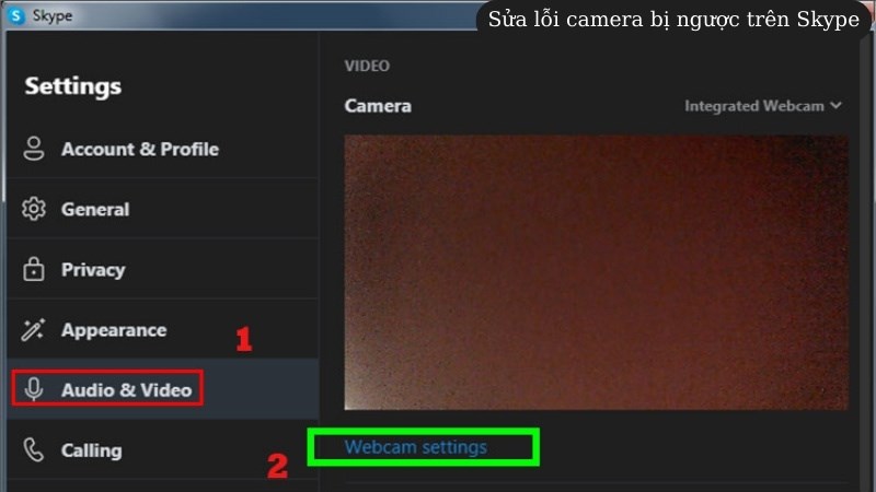 Truy cập Settings > Audio & Video > Webcam settings