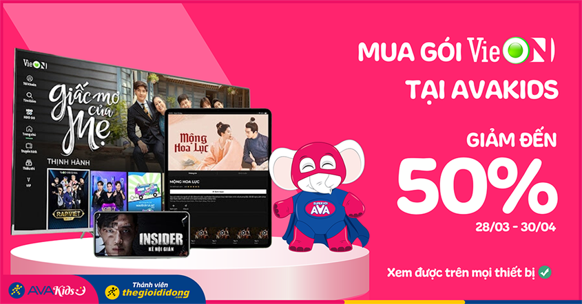 Xem truyền hình bom tấn cùng ứng dụng VieON được mở bán tại AVAKids. Đăng ký ngay!