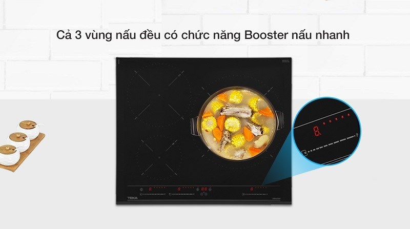Bếp từ ba vùng nấu lắp âm Teka IZC 63320 BK MSS được trang bị chức năng làm nóng nhanh Booster ở cả 3 vùng nấu, giúp tiết kiệm thời gian nấu nướng