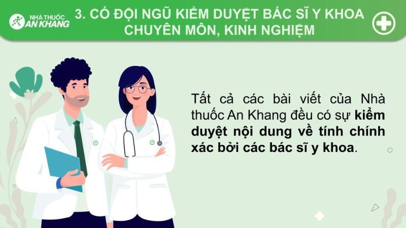 Có đội ngũ kiểm duyệt Bác sĩ y khoa chuyên môn, kinh nghiệm trong nội dung bài viết Có đội ngũ kiểm duyệt Bác sĩ y khoa chuyên môn, kinh nghiệm trong nội dung bài viết