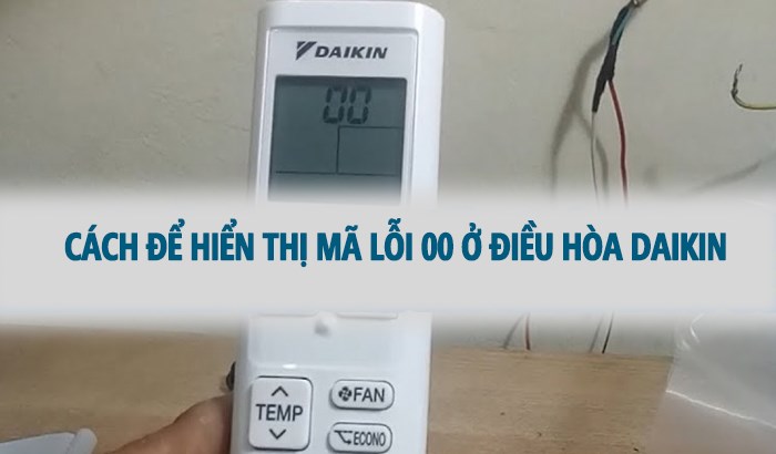 Cách để hiển thị mã lỗi 00 ở điều hòa Daikin