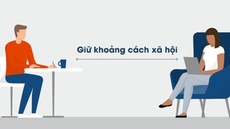 Đảm bảo khoảng cách tiếp xúc với người lạ ít nhất là 2 mét