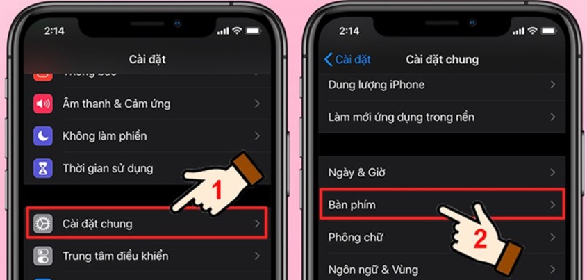 Bạn vào mục Cài đặt, chọn Cài đặt chung và click vào mục Bàn phím