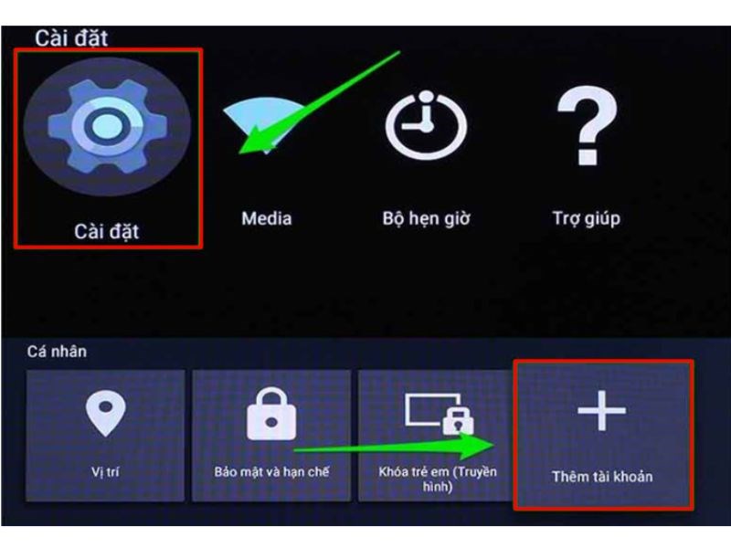 Nhấn chọn HOME trên điều khiển > chọn Cài đặt > chọn Thêm tài khoản