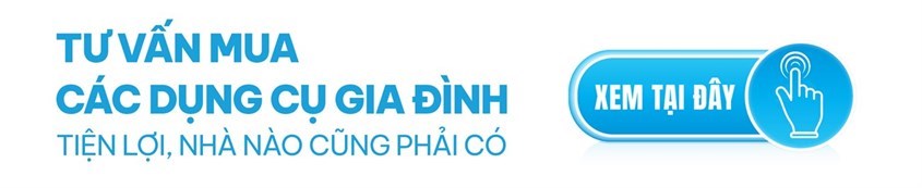 Tư vấn mua các dụng cụ gia đình Tư vấn mua các dụng cụ gia đình