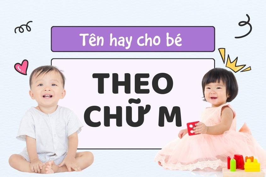 Gợi ý tên theo chữ cái M cho bé ý nghĩa nhất Đặt tên theo chữ cái M cho bé