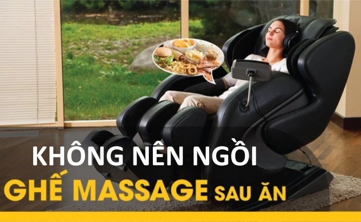 Sử dụng ghế massage sau khi ăn có thể làm rối loạn hệ tiêu hoá