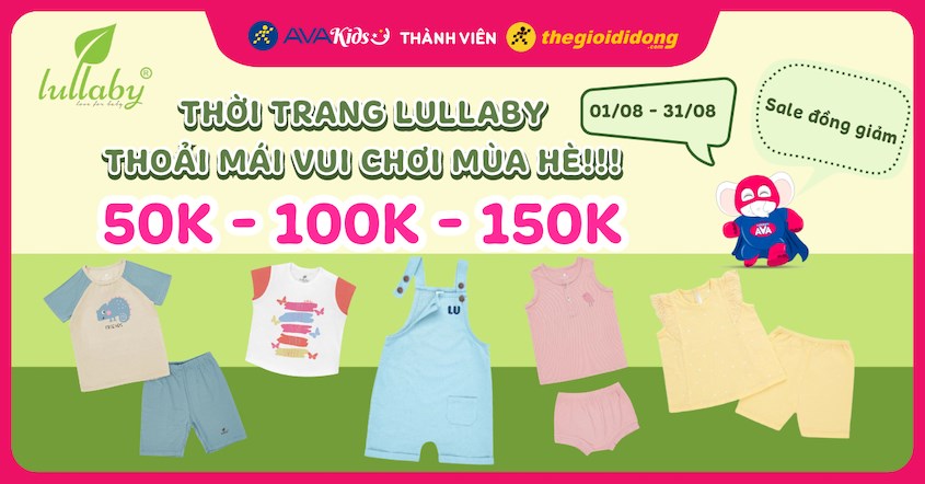 Thời trang Lullaby - Thoải mái vui chơi mùa hè. Sale đồng giảm chỉ từ 50k - 100k - 150k Thời trang Lullaby - Thoải mái vui chơi mùa hè. Sale đồng giảm chỉ từ 50k - 100k - 150k
