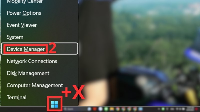 Nhấn tổ hợp phím Windows + X > Chọn Device Manager