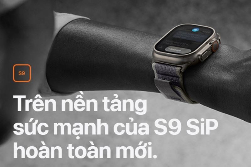 Con chip S9 SiP mới được đánh giá là mạnh mẽ nhất trong các thế hệ Apple Watch