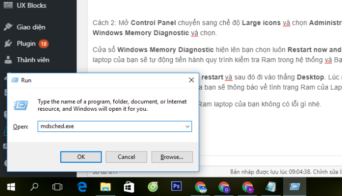 Bạn ấn tổ hợp phím Windows + R và nhập lệnh mdsched.exe sau đó Enter để kiểm tra