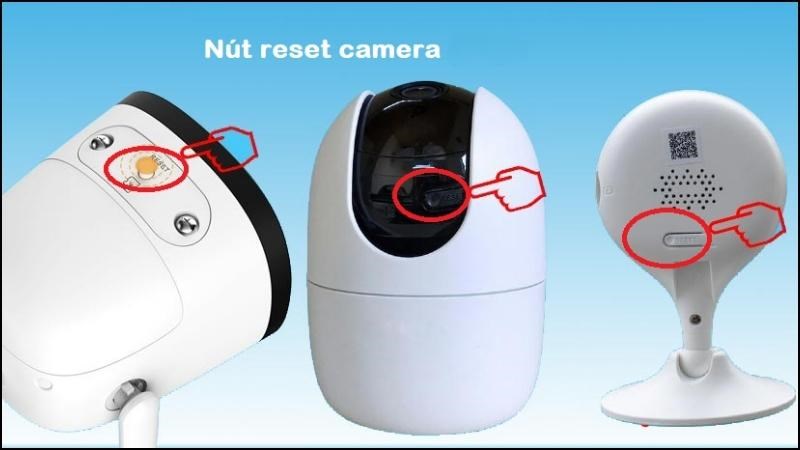 Reset sẽ khiến camera khôi phục lại cài đặt gốc ban đầu