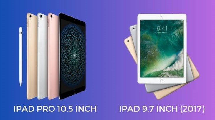 iPad 9.7 inch (2017) và iPad Pro 10.5 inch có giá không quá chênh lệch