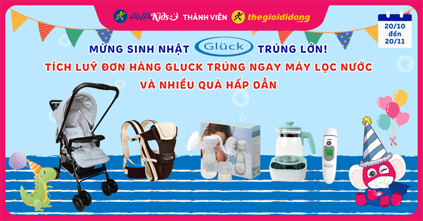 Mừng sinh nhật Gluck trúng lớn! Tích luỹ đơn hàng Gluck trúng ngay máy lọc nước và nhiều quà hấp dẫn