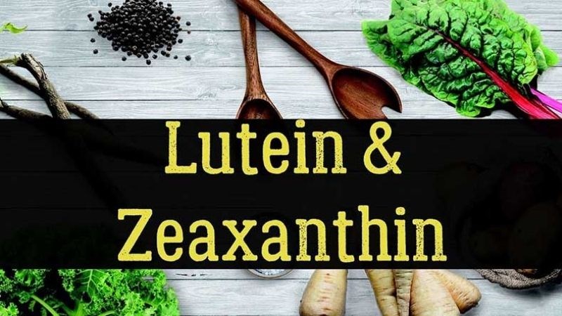 Lutein và zeaxanthin là các thành phần tốt cho mắt 