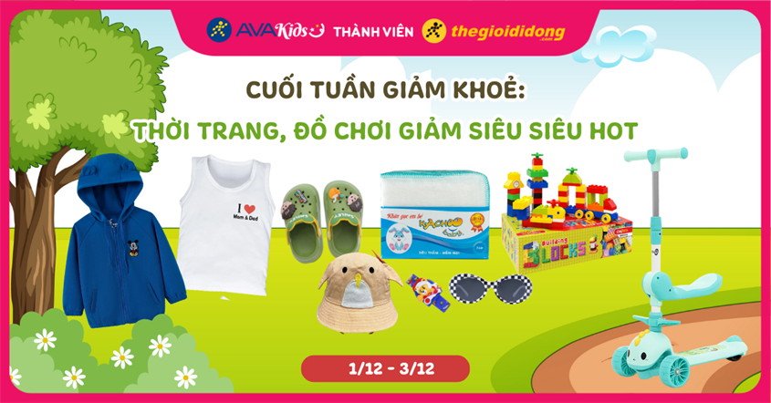 Cuối tuần giảm khoẻ: Thời trang, đồ chơi giảm siêu siêu HOT. Chốt đơn ngay!