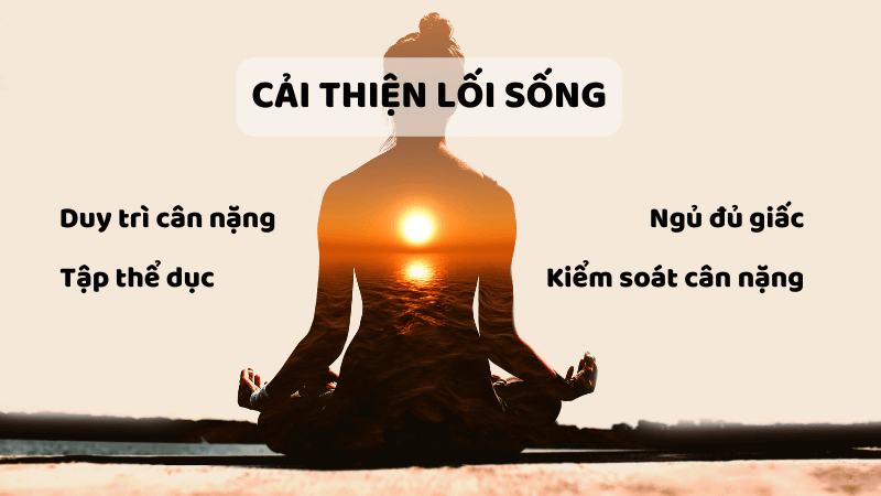 Cải thiện lối sông bằng cách suy trì cân nặng phù hợp với bản thân