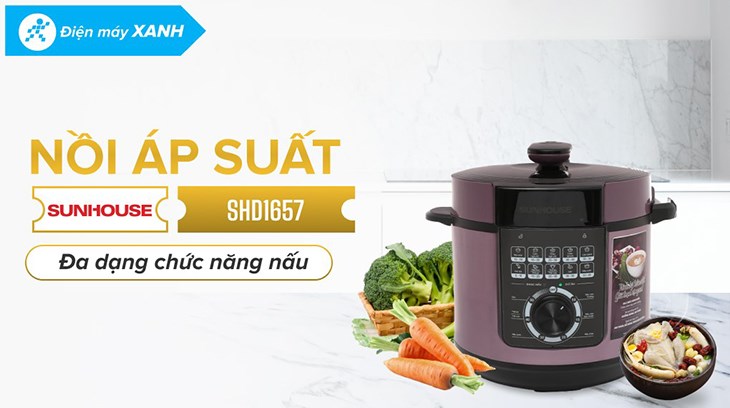 Nếu bạn muốn sở hữu nhiều chức năng nấu đa dạng, hãy chọnnồi áp suất điện Sunhouse SHD1657 6 lít 