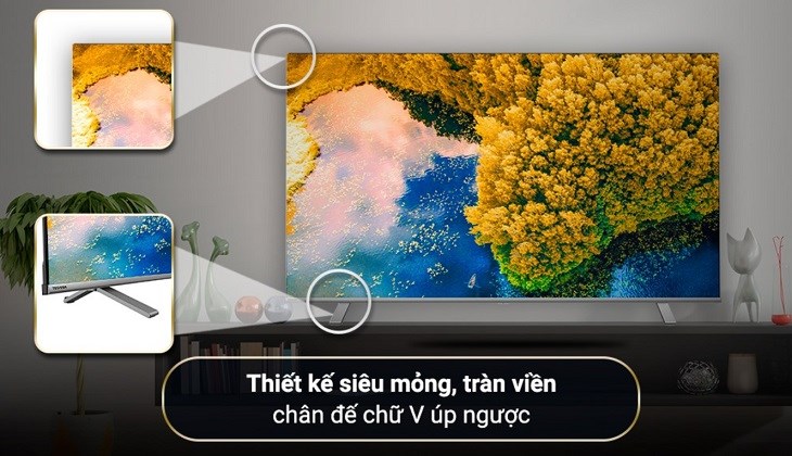 Google Tivi Toshiba 4K 43 inch 43C350LP có thiết kế siêu mỏng với màn hình tràn viền góp phần mang lại vẻ đẹp cho căn phòng