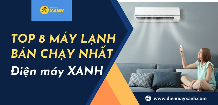 Top 8 máy lạnh bán chạy nhất tháng 4/2023 tại Kinh Nghiệm Hay