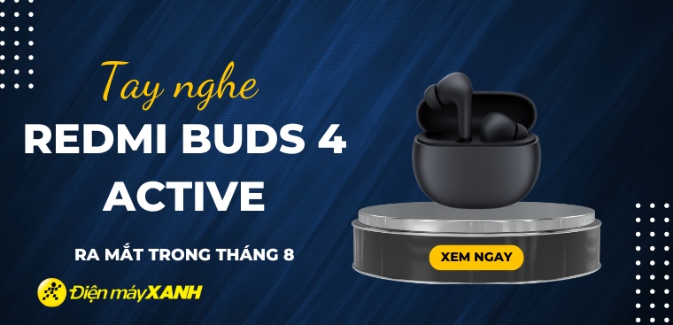 Tai nghe Redmi Buds 4 Active ra mắt trong tháng 8 -  Giá rẻ, chất lượng cao