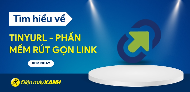 TinyURL là gì? Hướng dẫn rút gọn link bằng TinyURL và nhiều phần mềm khác
