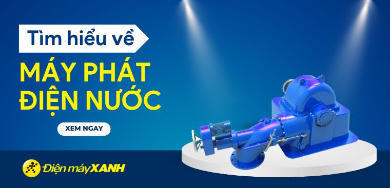 Máy phát điện nước là gì? Cấu tạo, phân loại và nguyên lý hoạt động