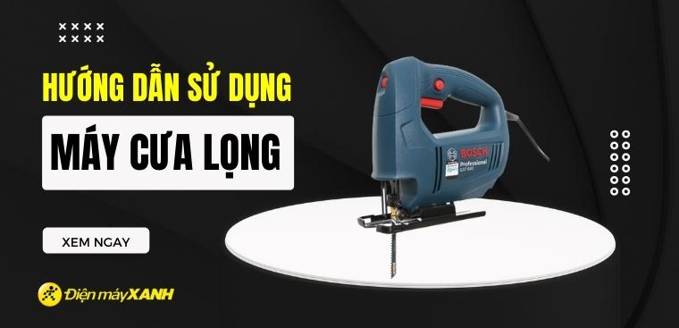 Hướng dẫn sử dụng máy cưa lọng đúng kỹ thuật và an toàn