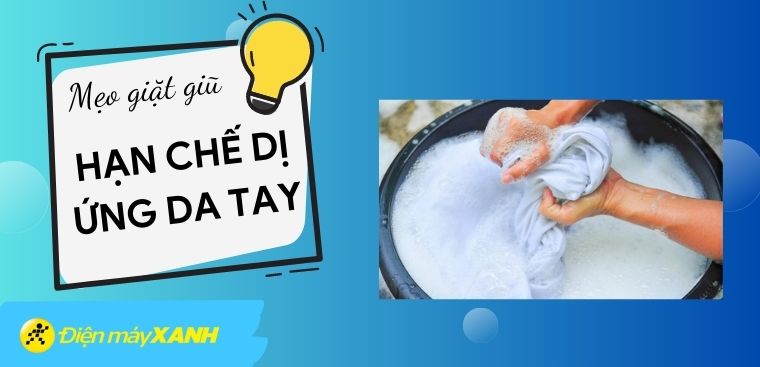 Bật mí mẹo giặt giũ hạn chế dị ứng da tay cho hội chị em