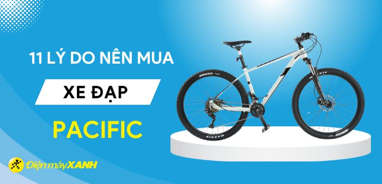 11 lý do nên mua xe đạp Pacific để rèn luyện sức khỏe