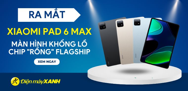 Xiaomi Pad 6 Max ra mắt: Màn hình khổng lồ, chip “rồng” flagship