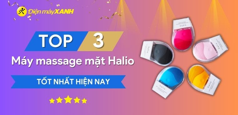 Top 3 máy massage mặt Halio tốt nhất hiện nay tại Điện máy XANH