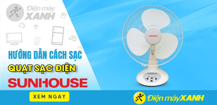 Hướng dẫn cách sạc quạt tích điện Sunhouse