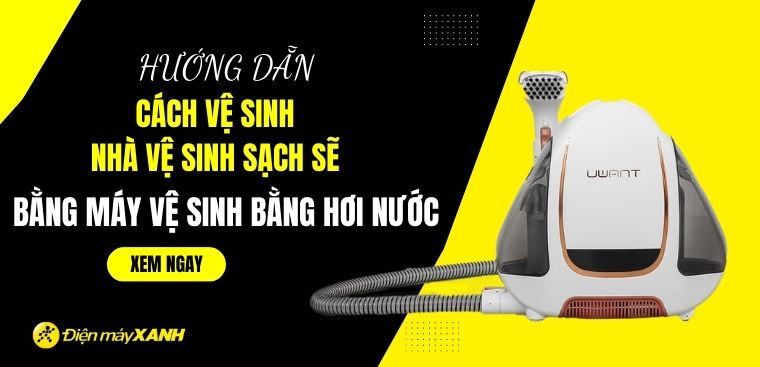 Hướng dẫn cách vệ sinh nhà tắm sạch sẽ bằng máy vệ sinh bằng hơi nước