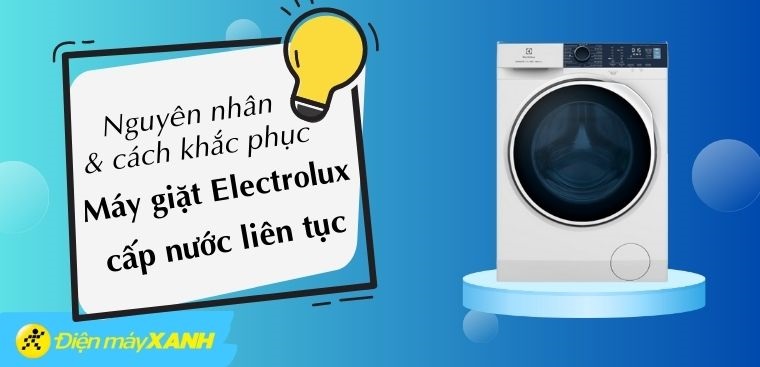 Chi tiết 171+ về máy giặt electrolux cấp nước liên tục hay nhất