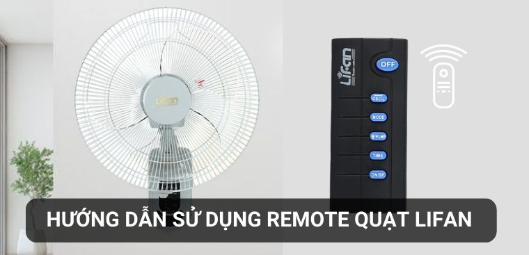 Hướng dẫn sử dụng remote quạt Lifan cho người mới bắt đầu