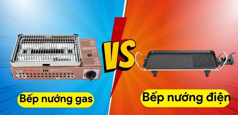So sánh bếp nướng gas và bếp nướng điện. Nên mua loại nào cho gia đình?