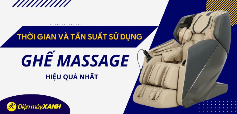 Thời gian và tần suất dùng ghế massage mang lại hiệu quả nhất