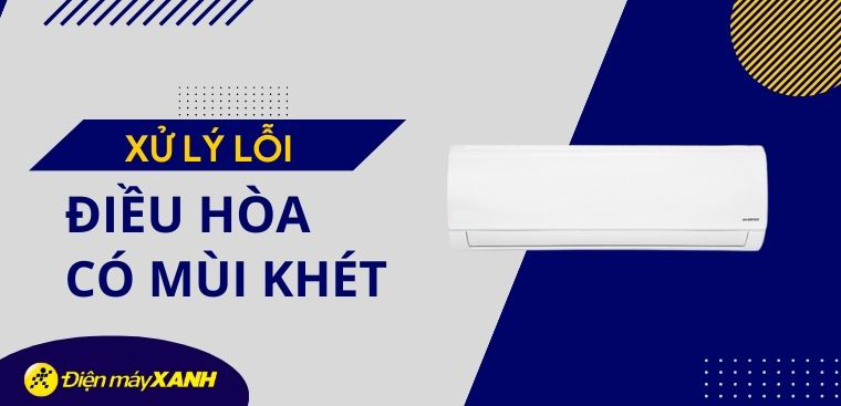 Điều hòa có mùi khét? Nguyên nhân và cách khắc phục