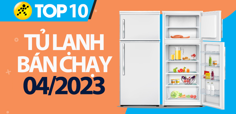 Top 10 tủ lạnh bán chạy nhất tháng 4/2023 tại Kinh Nghiệm Hay