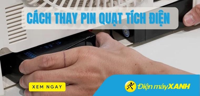 Hướng dẫn cách thay pin quạt tích điện đơn giản nhất