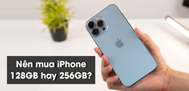 Nên mua iPhone dung lượng bao nhiêu? iPhone 32GB, 64GB, 128GB hay 256GB?