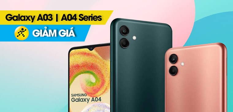 Galaxy A03 | A04 Series giá cực rẻ lại còn giảm giá, chỉ từ hơn 2 triệu đồng