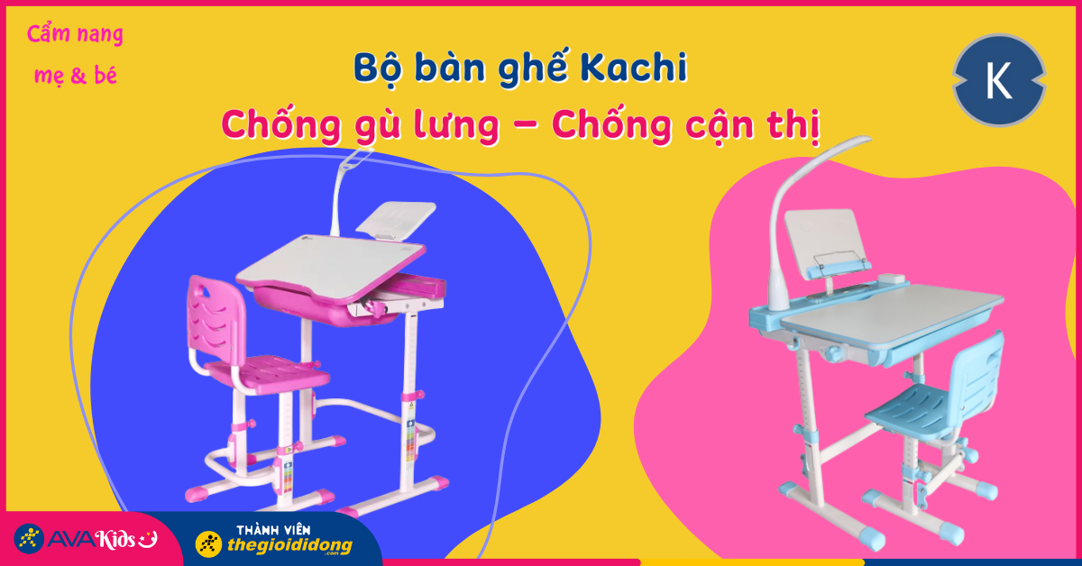 Bộ bàn ghế Kachi chống gù lưng, chống cận thị cho bé đã có mặt tại AVAKids
